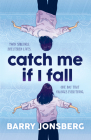 Catch Me If I Fall By Barry Jonsberg Cover Image