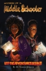 Mysteries of a Middle Schooler: Let the Adventures Begin Cover Image