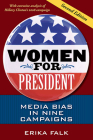 Women for President: Media Bias in Nine Campaigns By Erika Falk Cover Image