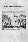 Los parlamentos hispano-indígenas y su falso imaginario (Siglos XVI - XVII) By Carlos Ignacio Ortiz Gómez (Illustrator), Carlos Alberto Ortiz Aguilera Cover Image