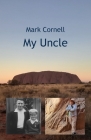 My Uncle By Mark Cornell Cover Image
