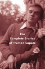 The Complete Stories of Truman Capote (Vintage International) Cover Image
