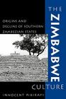 The Zimbabwe Culture: Origins and Decline of Southern Zambezian States (African Archaeology) By Innocent Pikirayi, Joseph O. Vogel Cover Image