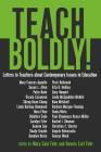 Teach Boldly!: Letters to Teachers about Contemporary Issues in Education (Counterpoints #356) By Shirley R. Steinberg (Other), Mary Cain Fehr (Editor), Dennis Earl Fehr (Editor) Cover Image