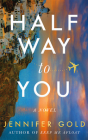 Halfway to You By Jennifer Gold, Susan Ericksen (Read by), Lauren Ezzo (Read by) Cover Image