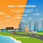 Public Transportation: From the Tom Thumb Railroad to Hyperloop and Beyond (Children's Books #1) By Sudeep Kp (Illustrator), Paul Comfort Cover Image