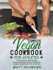 Vegan Cookbook For Athletes: This Book Includes: Vegan Bodybuilding Cookbook and Vegan Cookbook For Athletes Cover Image