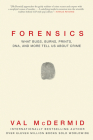 Forensics: What Bugs, Burns, Prints, DNA and More Tell Us about Crime Cover Image