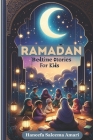Ramadan Bedtime Stories for Kids: Thirty Nights of Wonder Tales for the Holy Ramadan Evenings Cover Image