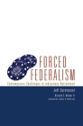 Forced Federalism: Contemporary Challenges to Indigenous Nationhood (American Indian Law and Policy #3) Cover Image
