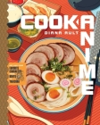 Cook Anime: Eat Like Your Favorite Character—From Bento to Yakisoba: A Cookbook Cover Image