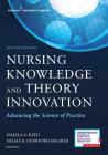 Nursing Knowledge and Theory Innovation, Second Edition: Advancing the Science of Practice Cover Image