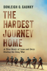 The Hardest Journey Home: A True Story of Loss and Duty during the Iraq War Cover Image