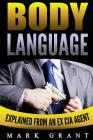 Body Language: Explained by an Ex-CIA Agent: How to Analyze and Influence People with Nonverbal Communication. FREE Self-Discipline B Cover Image