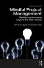 Mindful Project Management: Resilient Performance Beyond the Risk Horizon By Mark Hall, Elmar Kutsch Cover Image