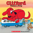 Clifford Takes a Trip (Classic Storybook) By Norman Bridwell, Norman Bridwell (Illustrator) Cover Image