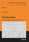 Writing Home: Black Writing in Britain Since the War (Studies in English Literatures #5) By David Ellis, Josephine Wtulich (Translator), Witold Kula (Editor) Cover Image