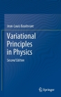 Variational Principles in Physics By Jean-Louis Basdevant Cover Image