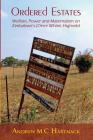 Ordered Estates: Welfare, Power and Maternalism on Zimbabwe's (Once White) Highveld By Andrew Hartnack Cover Image