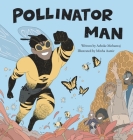 Pollinator Man By Ashoke Mohanraj, Minha Aamir (Illustrator) Cover Image