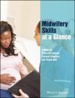 Midwifery Skills at a Glance (At a Glance (Nursing and Healthcare)) By Patricia Lindsay (Editor), Carmel Bagness (Editor), Ian Peate (Editor) Cover Image