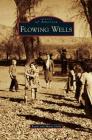 Flowing Wells By Kevin Daily, Marie Daily Cover Image