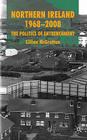 Northern Ireland 1968-2008: The Politics of Entrenchment By C. McGrattan Cover Image