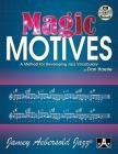 Magic Motives: A Method for Developing Jazz Vocabulary, Book & Online Audio By Dan Haerle Cover Image