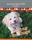 Caring for Dogs (Animals Need YOU!) By Rae Simons Cover Image