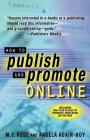 How to Publish and Promote Online By M.J. Rose, Angela Adair-Hoy Cover Image