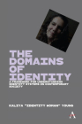 The Domains of Identity: A Framework for Understanding Identity Systems in Contemporary Society By Kaliya Young Cover Image