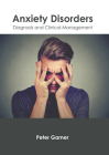 Anxiety Disorders: Diagnosis and Clinical Management Cover Image