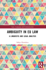 Ambiguity in EU Law: A Linguistic and Legal Analysis Cover Image