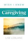 Conscious Caregiving Guide: Caregiving Starts Here Cover Image