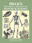 Heck's Pictorial Archive of Nature and Science: With Over 5,500 Illustrations (Dover Pictorial Archives) Cover Image