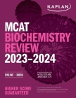 MCAT Biochemistry Review 2023-2024: Online + Book (Kaplan Test Prep) By Kaplan Test Prep Cover Image