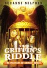 The Griffin's Riddle (The Imaginary Veterinary #5) By Suzanne Selfors, Dan Santat (Illustrator) Cover Image