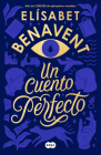 Un cuento perfecto / A Perfect Short Story By Elisabet Benavent Cover Image
