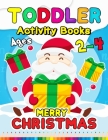 Merry Christmas Toddler Activity Books Ages 2-4: Activity book for Boy, Girls, Kids, Children (First Workbook for your Kids) Fun with Numbers, Letters By Rocket Publishing Cover Image