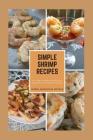 Simple Shrimp Recipes: 25 + Easy Shrimp Appetizers, Entrees, and Dipping Sauces. By Sidsel Munkholm McOmie Cover Image