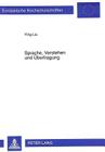 Sprache, Verstehen Und Uebertragung: Hermeneutische Grundlage Der Philosophischen Uebersetzung (Europaeische Hochschulschriften / European University Studie #533) By Ying Liu Cover Image