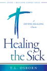 Healing the Sick: A Divine Healing Classic Cover Image