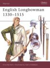English Longbowman 1330–1515 (Warrior) By Clive Bartlett, Gerry Embleton (Illustrator) Cover Image
