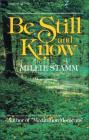 Be Still and Know By Millie Stamm Cover Image