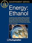 Energy: Ethanol: The Production and Use of Biofuels, Biodiesel, and Ethanol, Agriculture-Based Renewable Energy Production Inc By Brent Yacobucci, Randy Schnepf, Thecapitol Net (Compiled by) Cover Image