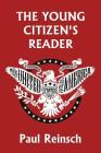 The Young Citizen's Reader By Paul Reinsch, Lisa M. Ripperton (Revised by) Cover Image