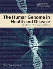 The Human Genome in Health and Disease: A Story of Four Letters By Tore Samuelsson Cover Image