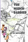 The March Barrier: (Including bonus short story 'Ballerina Butterfly') (Little Stars) By Helen Mitchell (Illustrator), DV Mitchell, Donald Victor Mitchell Cover Image