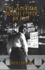 The American Success Myth on Film By J. Levinson Cover Image