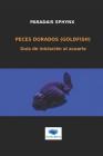 Peces dorados (goldfish): Guía de iniciación al acuario By Ediciones Andresla (Editor), Paradais Sphynx Cover Image